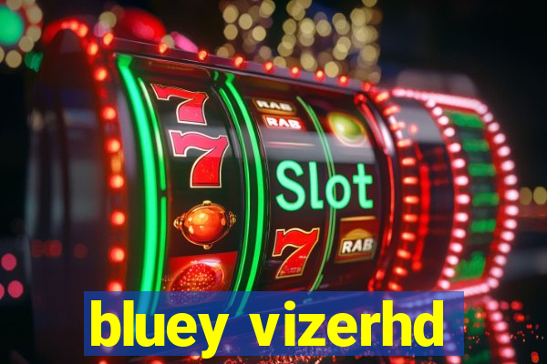 bluey vizerhd